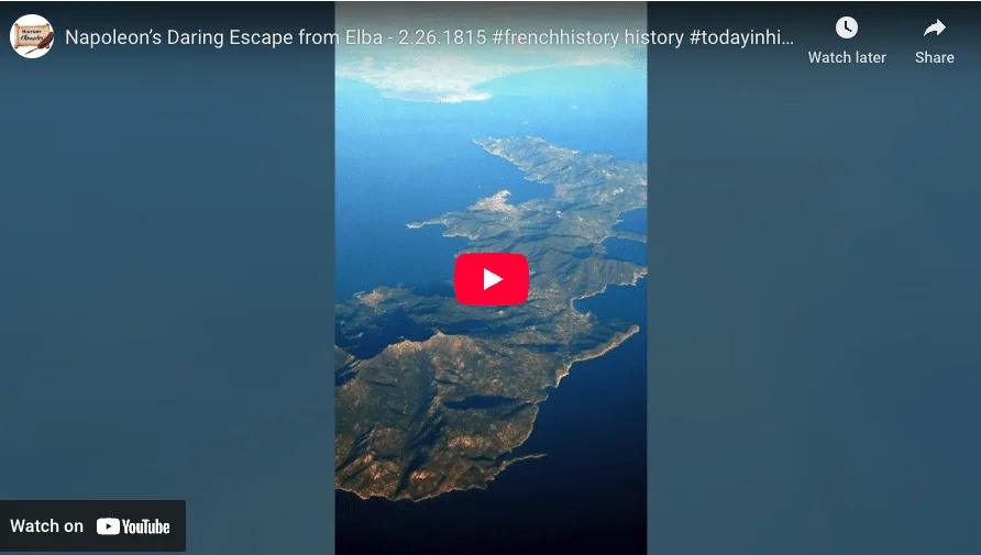 Video: Napoleon’s Daring Escape from Elba- february 26, 1815